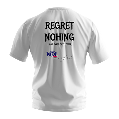 Regret Nothing Shirt